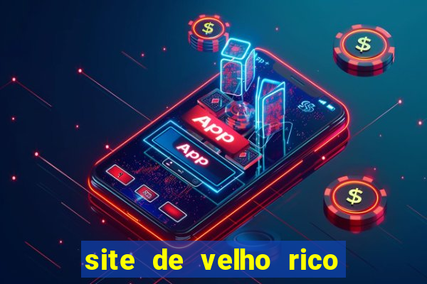 site de velho rico para ganhar pix